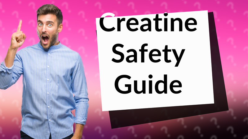 Creatine Safety Guide