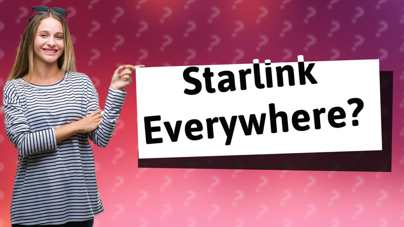 Starlink Everywhere?