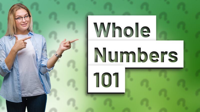 Whole Numbers 101