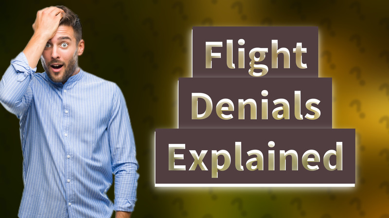 Flight Denials Explained