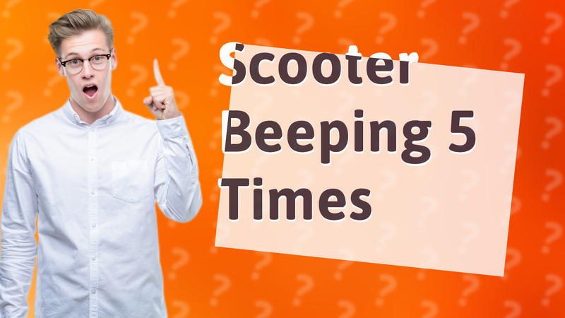 Scooter Beeping 5 Times
