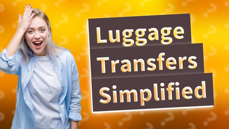 Luggage Transfers Simplified