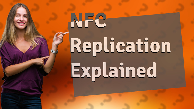 NFC Replication Explained