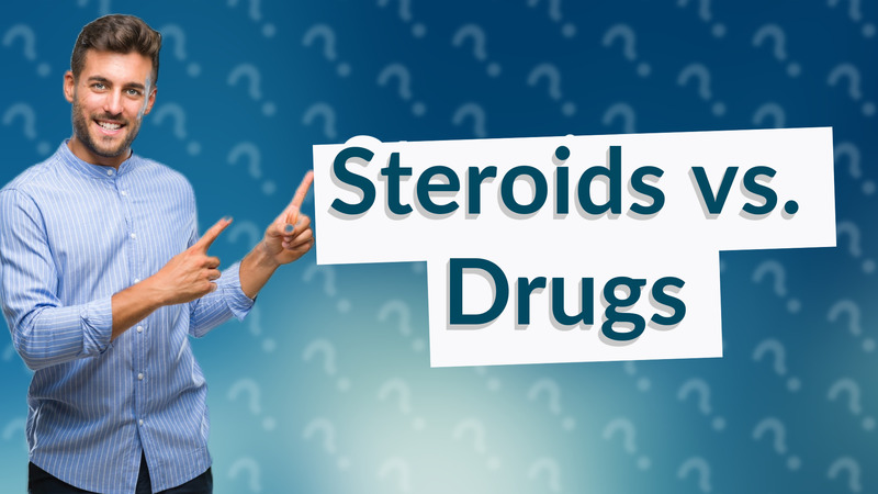 Steroids vs. Drugs