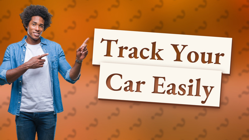 Track Your Car Easily