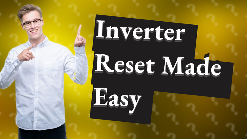 Inverter Reset Made Easy