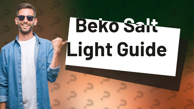 Beko Salt Light Guide