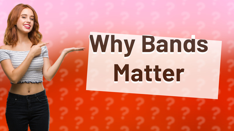 Why Bands Matter