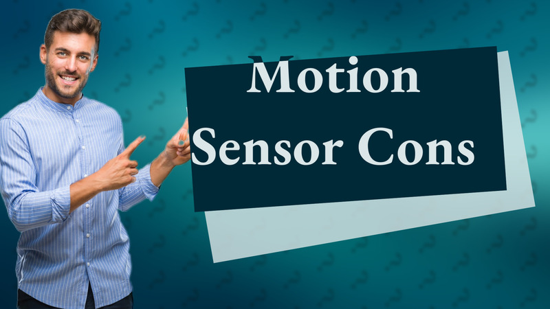 Motion Sensor Cons