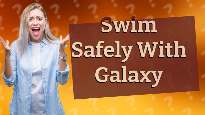 Swim Safely With Galaxy
