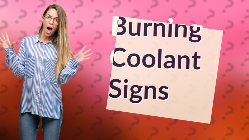 Burning Coolant Signs