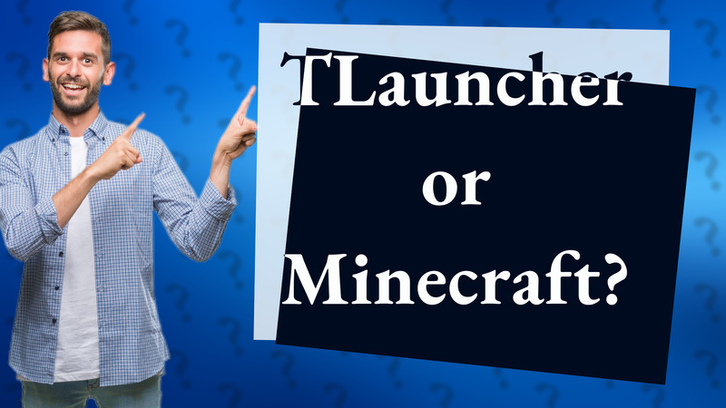 TLauncher or Minecraft?