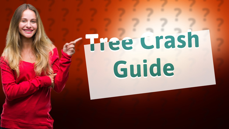 Tree Crash Guide