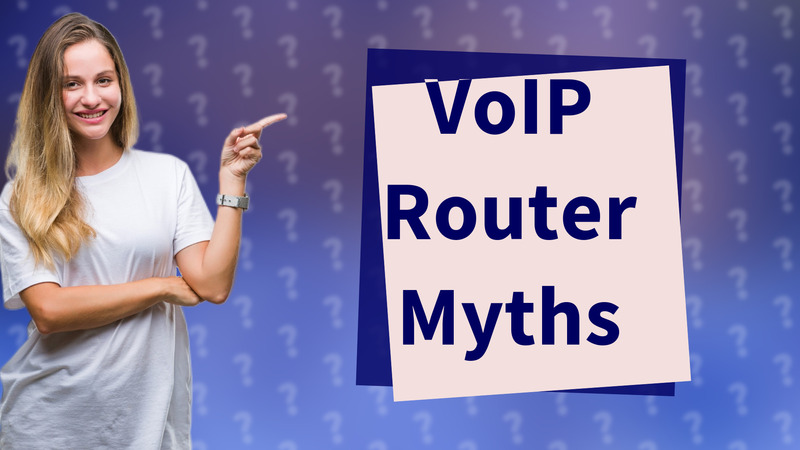 VoIP Router Myths