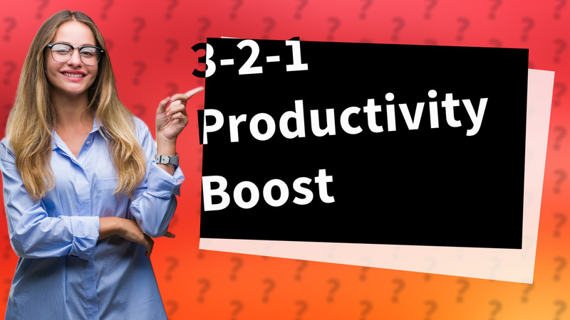 3-2-1 Productivity Boost