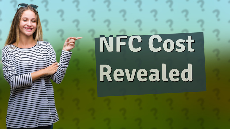 NFC Cost Revealed