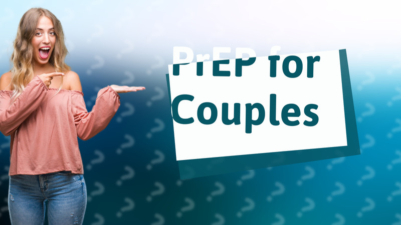 PrEP for Couples
