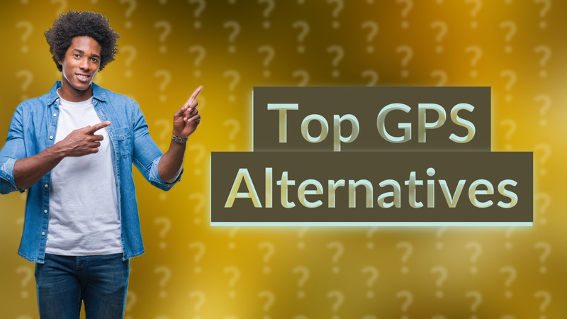 Top GPS Alternatives