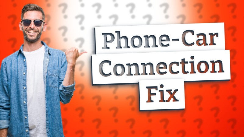 Phone-Car Connection Fix