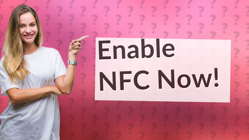 Enable NFC Now!