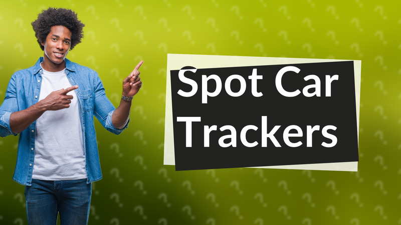 Spot Car Trackers