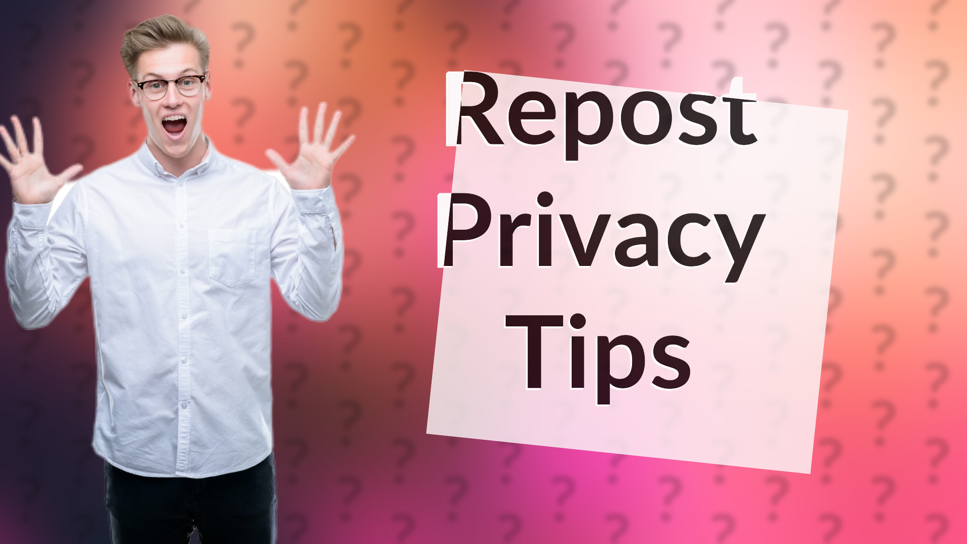 Repost Privacy Tips