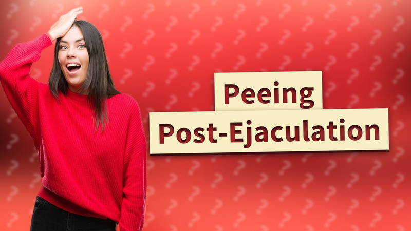 Peeing Post-Ejaculation