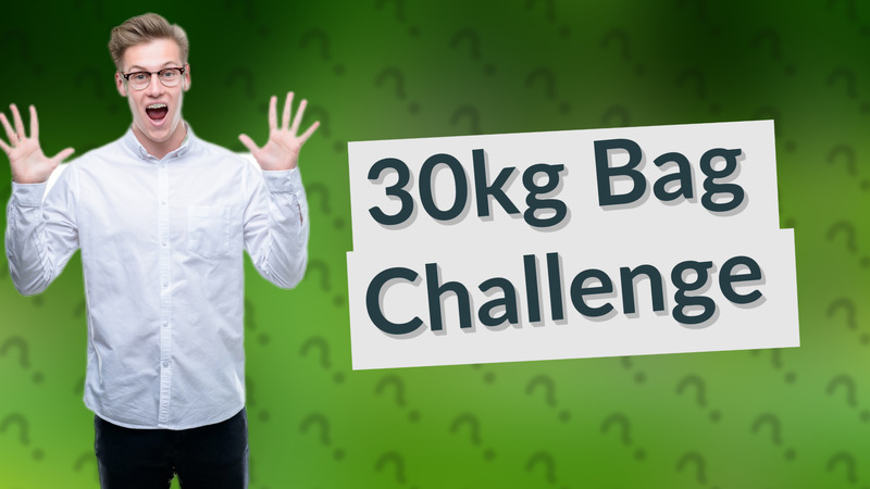 30kg Bag Challenge