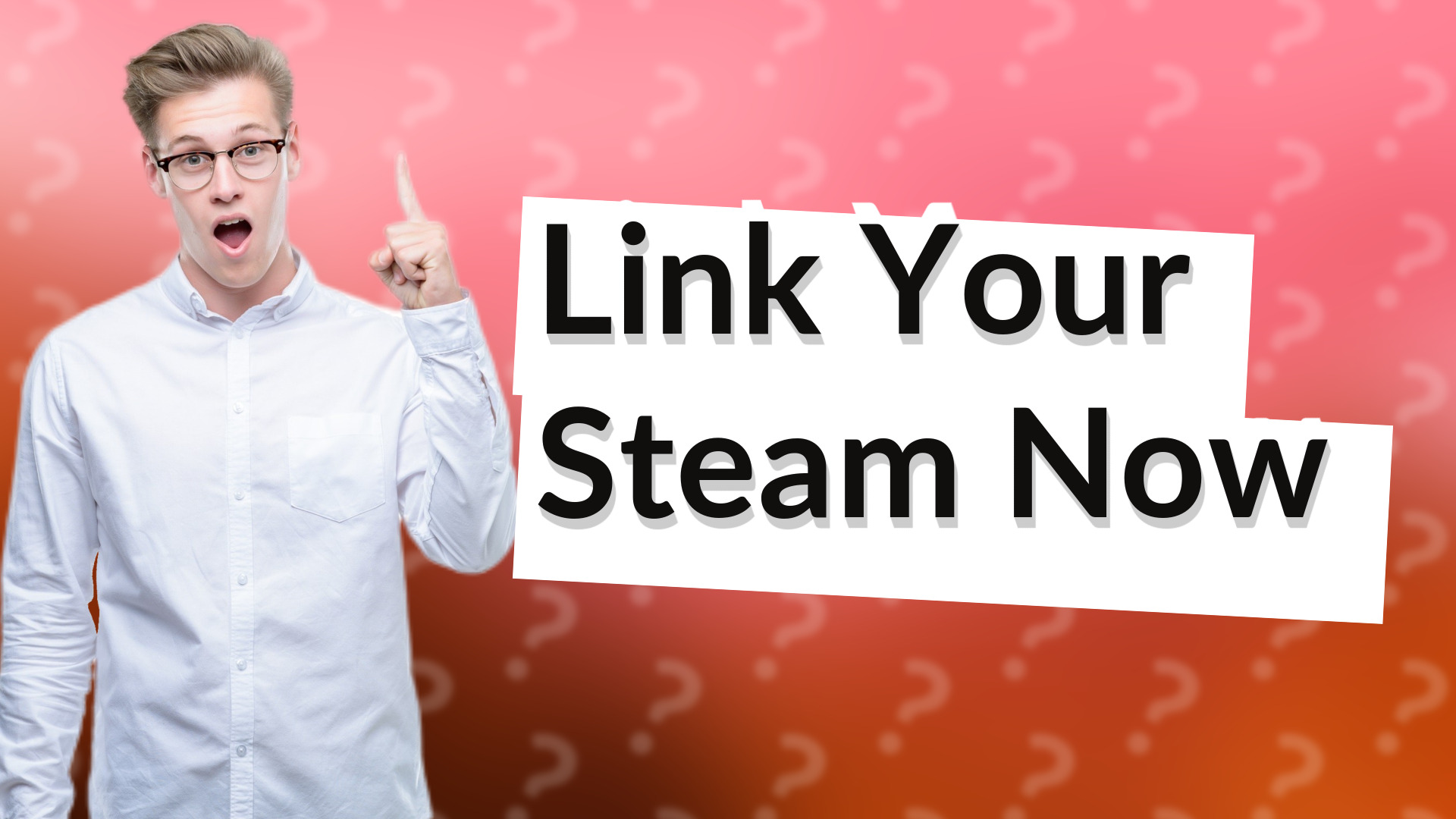 Link Your Steam Now