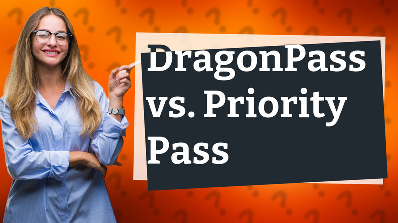 DragonPass vs. Priority Pass