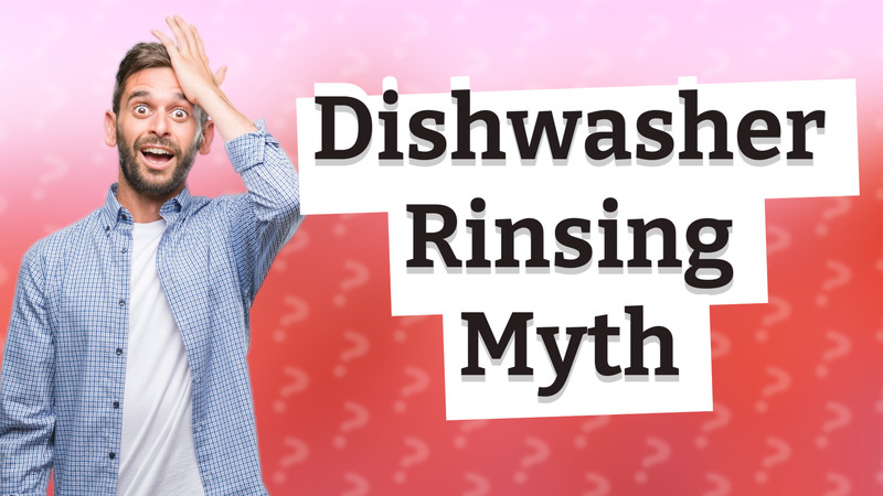 Dishwasher Rinsing Myth