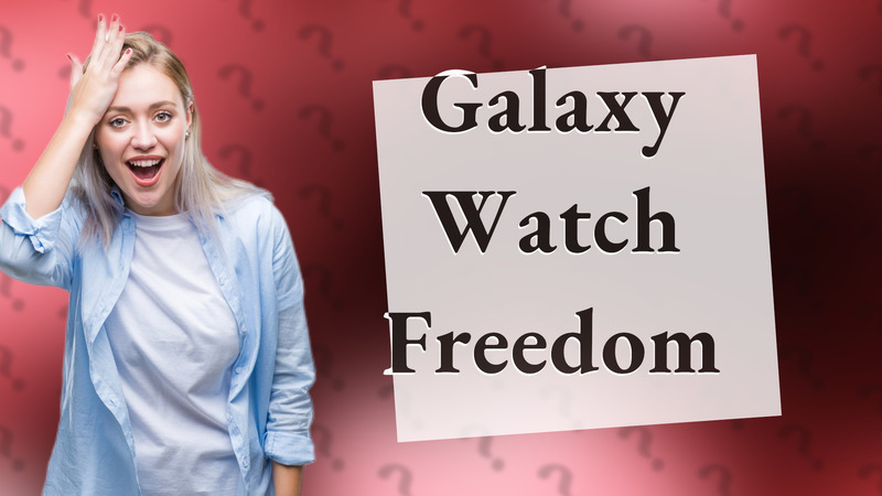 Galaxy Watch Freedom