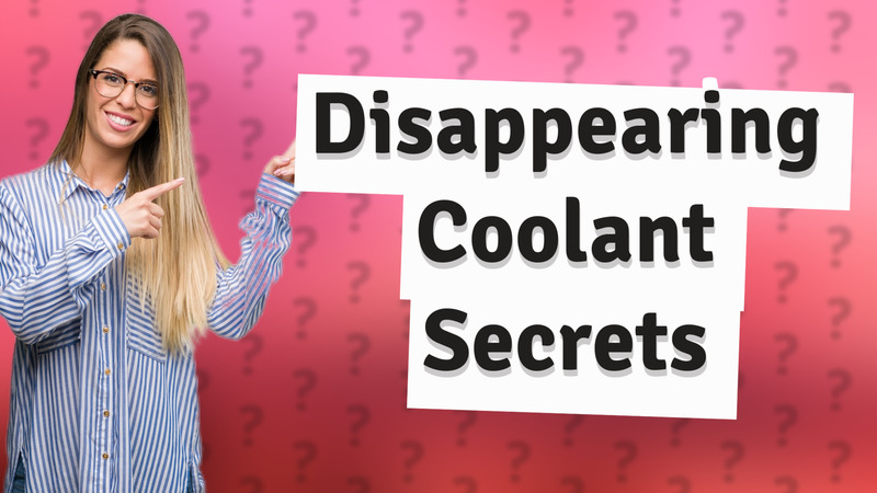 Disappearing Coolant Secrets