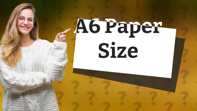 A6 Paper Size