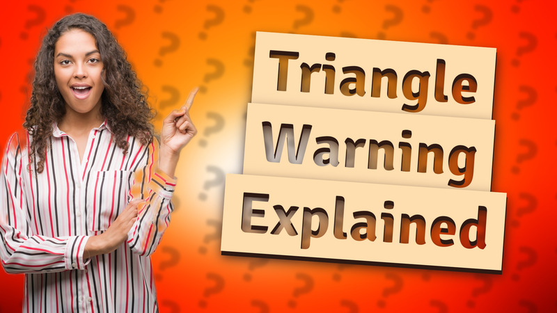 Triangle Warning Explained