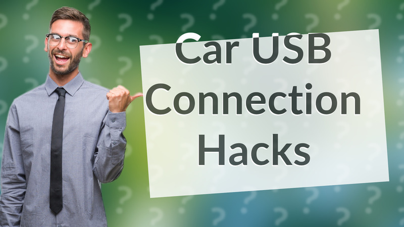 Car USB Connection Hacks