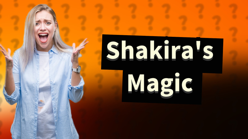 Shakira's Magic