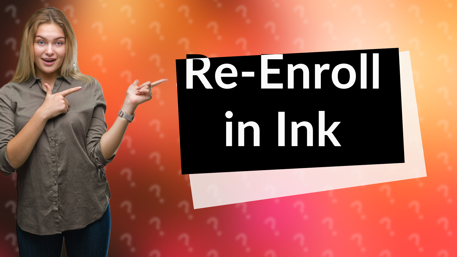 Re-Enroll in Ink