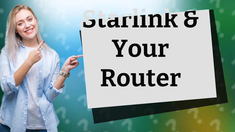 Starlink & Your Router