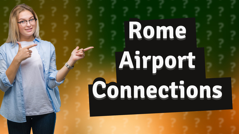 Rome Airport Connections