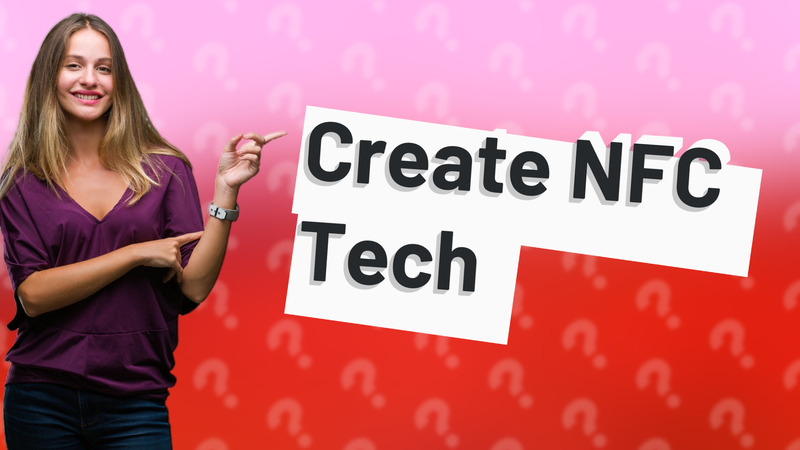 Create NFC Tech