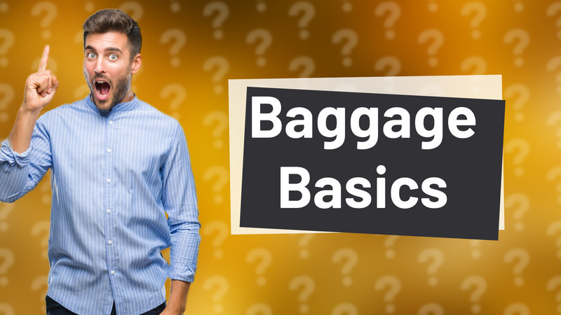 Baggage Basics