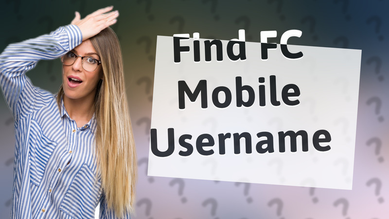 Find FC Mobile Username