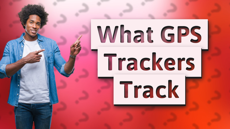 What GPS Trackers Track