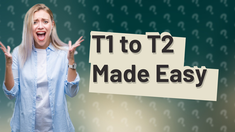 T1 to T2 Made Easy