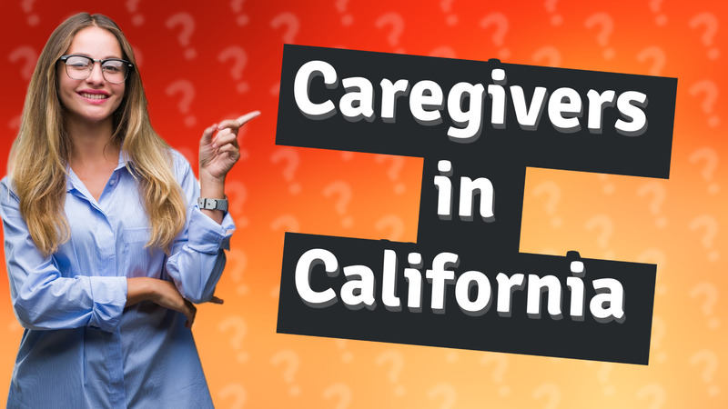 Caregivers in California