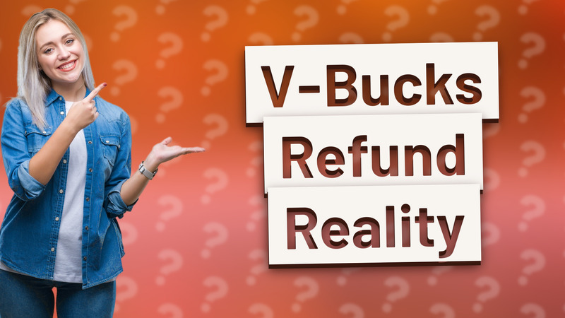 V-Bucks Refund Reality