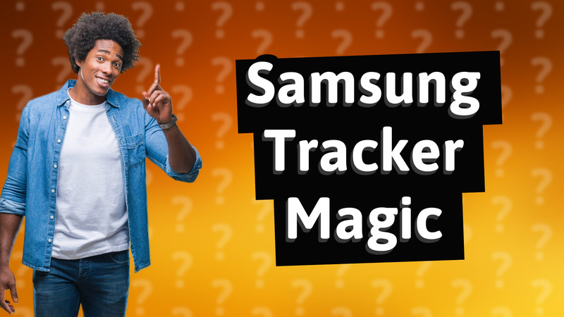 Samsung Tracker Magic