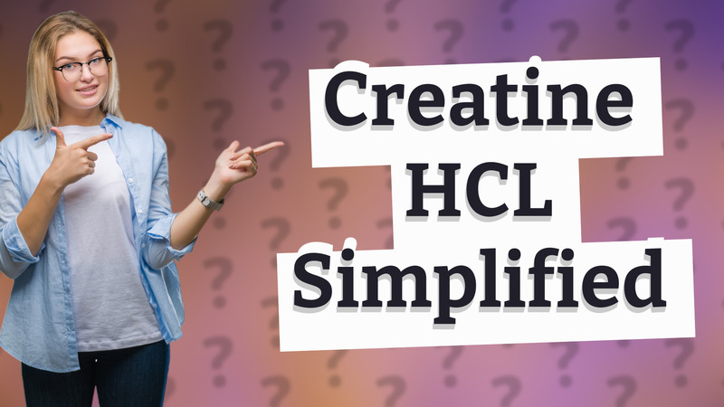 Creatine HCL Simplified