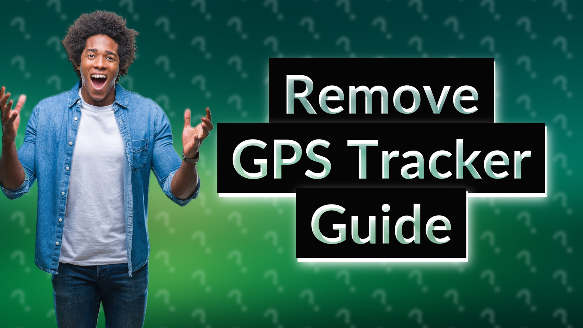 Remove GPS Tracker Guide